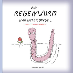 Ein Regenwurm war guter Dinge ...